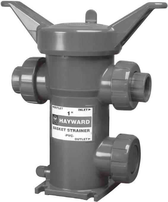 HAYWARD BASKET STRAINERS Hayward Simplex Plastic Basket Strainers External Body Threads Low Pressure Drop In-Line or Loop Piping Design True Union Connections Ergonomic Hand-Removable Cover FPM Seals
