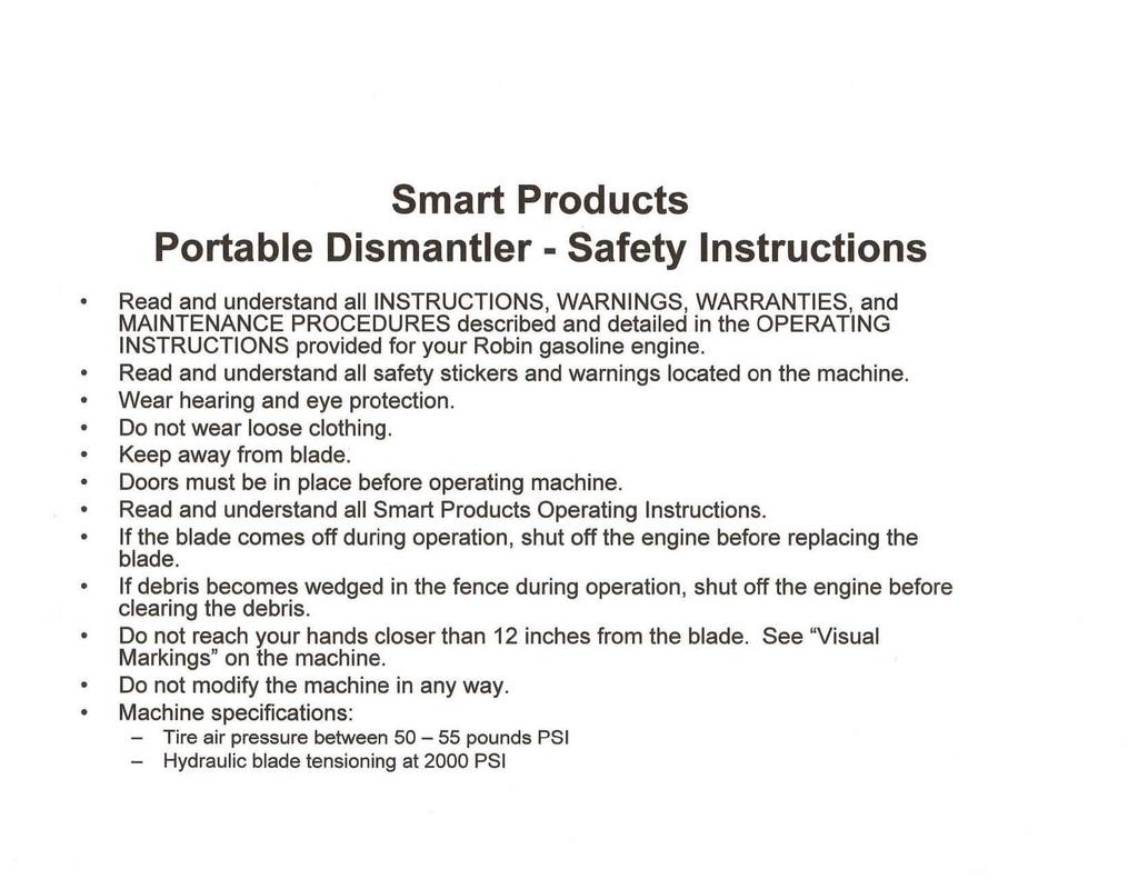 Smart Products Portable Dismantler - Safety Instructions Read and understand all INSTRUCTIONS, WARNINGS, WARRANTIES, and MAINTENANCE PROCEDURES described and detailed in the OPERATING INSTRUCTIONS