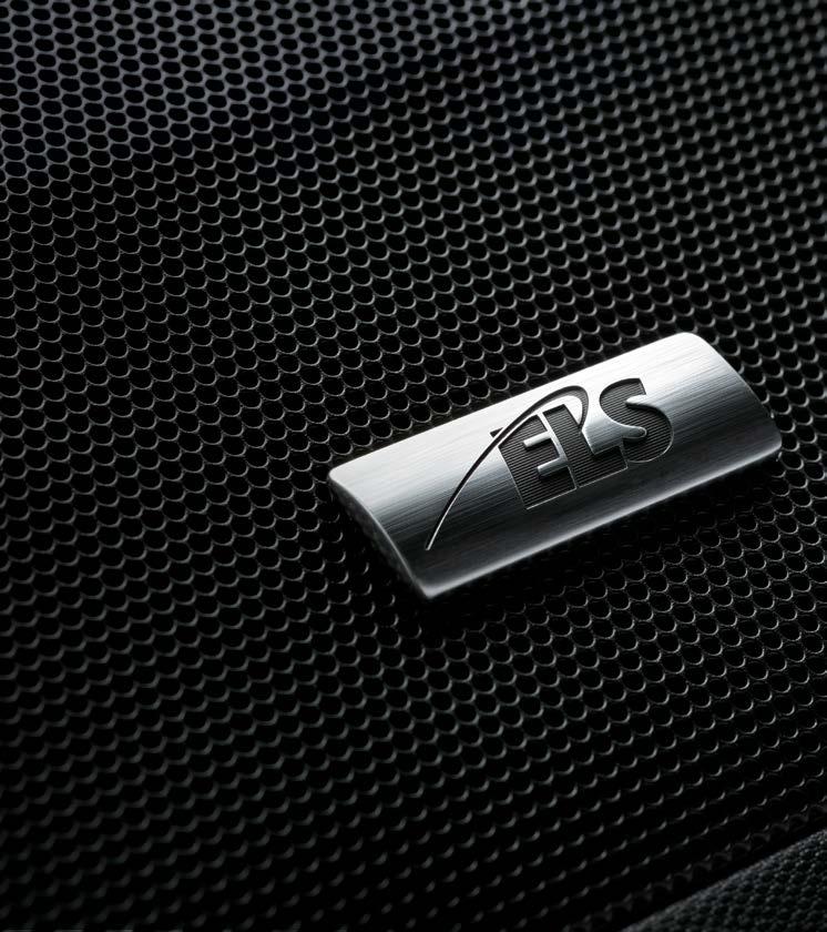 ELS STUDIO PREMIUM AUDIO SYSTEM To build something truly remarkable, you need to work with the best, which is why we