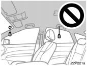 22p221a Do not attach a microphone or any other device or object around the area where the curtain shield airbag activates such as on the windshield glass, side door glass, front and rear pillars,