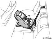 Installation with 3 point type seat belt 22p034c 22p018c 22p045e (A) INFANT SEAT INSTALLATION An infant seat must be used in rear facing position only.