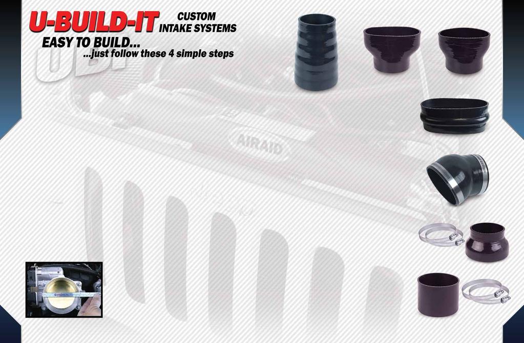UBI - U-BUILD-IT SYSTEMS If you can imagine a custom intake system, now you can build it! The U-Build-It (UBI) kit is a versitile system that can make it easy to fabricate a custom intake system.