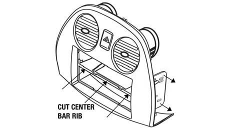 99-700 KIT SSEMLY DOULE DIN HED UNIT PROVISION Cut the center bar rib.