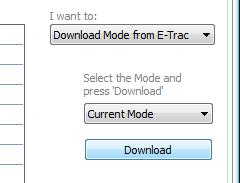drop-down menu and click on the Download Mode from E-Trac option 5 A new drop-down menu will appear asking you to select the Mode you wish to download 6 Select your desired Mode 7 Click Download The