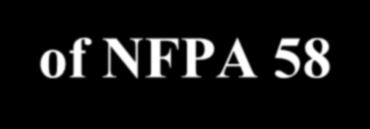 Non-Application 1 58 of NFPA 58 Frozen ground & cavern storage Natural gas plants refineries, chemical & petrochemical plants Utility gas plants: see NFPA 59