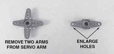 7. Cut two arms from a four-armed servo arm as shown. Enlarge the outer holes of the remaining arms using a 5/64" [2mm] drill bit. 8. Use your radio system to center the servo.
