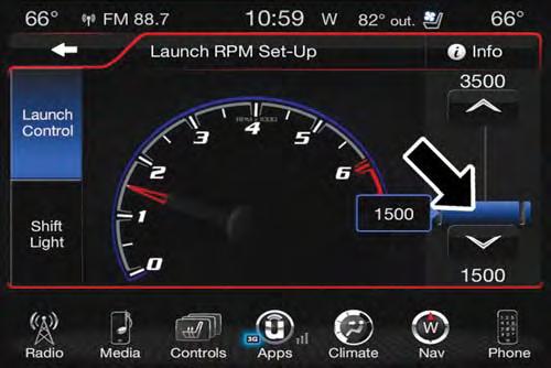 button on the touchscreen. Press the Activate Launch Control button on the touchscreen to activate the feature. Press the Launch RPM Set-Up to set the holding RPM.