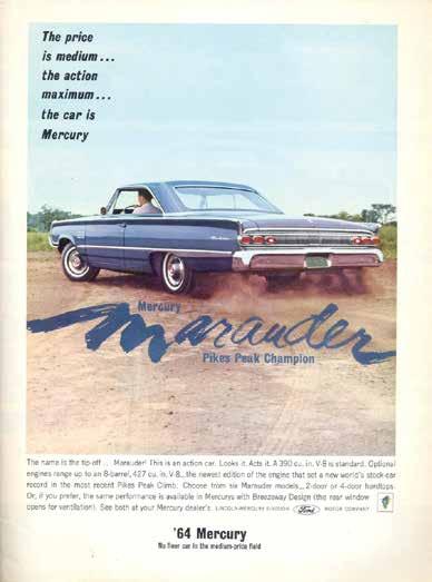 Marauder 427 (4V, 410 hp @ 5600) Super Marauder 427 (8V, 425 hp @ 6000) The Marauder 427 (4V, 410 hp @ 5600) and Super Marauder 427 (8V, 425 hp @ 6000) were unchanged from 1963 and required a 4-speed