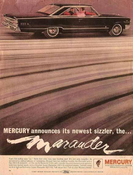 Marauder (4V, 385 hp @ 5800) 1962 Marauder 406 (6V, 405 hp @5800) Engine production: Marauder Marauder 406 41 estimated 83 estimated In the beginning of 1962 all engines