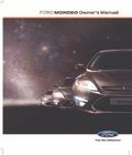 FORD MONDEO Owner's Manual FORD MONDEO Owner's Manual omissions excepted. Ford Motor Company 2011. All rights reserved. Part Number: CG3536en 10/2011 20110816142247.