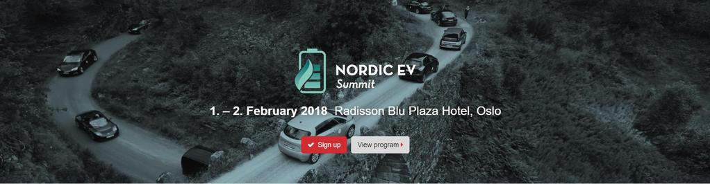 Nordic EV Summit in Oslo 1. 2. February 2018: www.nordicevs.