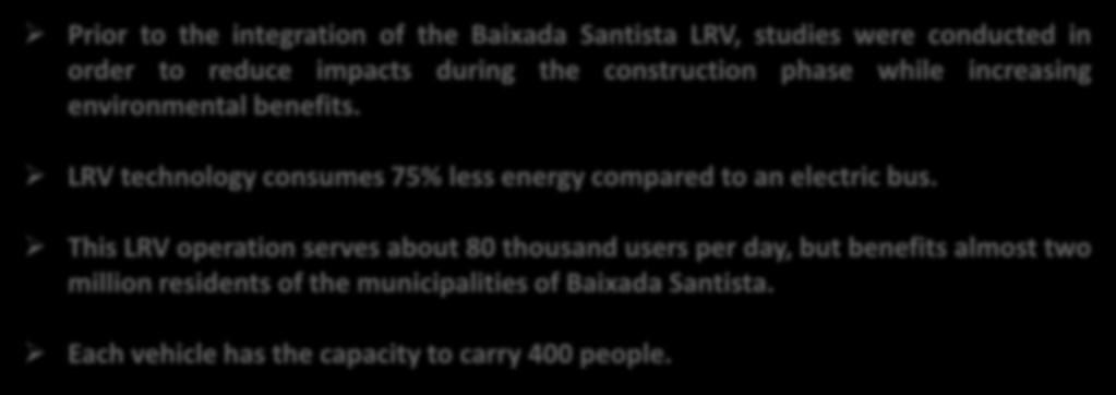 Prior to the integration of the Baixada Santista LRV, studies were conducted in order to reduce impacts during the construction phase while increasing environmental benefits.