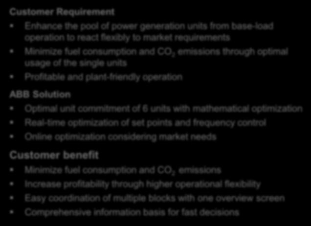 optimization Real-time optimization of set points and frequency control Online optimization considering market needs Decrease CO 2 emissions and increase efficiency.