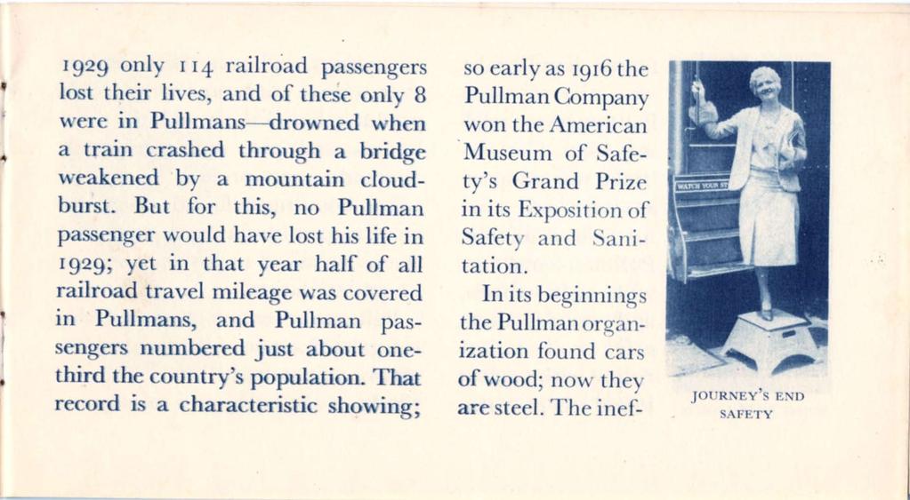 1929 Only 114 railroad passengers lost their lives, and of these only 8 were in Pullmans drowned when a train crashed through a bridge weakened by a mountain cloudburst.