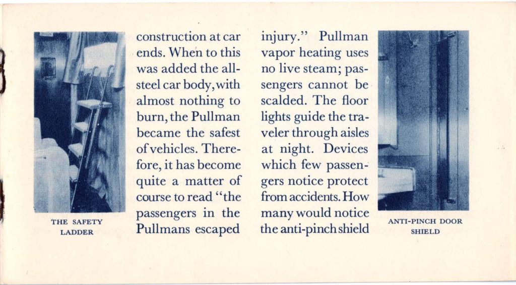 construction at car ends. When to this was added the allsteel car body, with almost nothing to burn, the Pullman became the safest of vehicles.