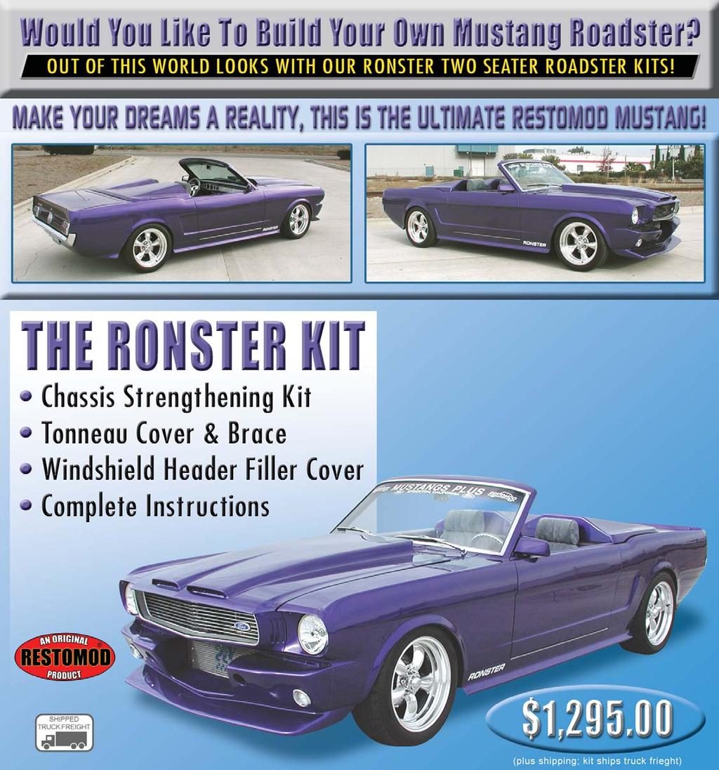 Ever since we built the Ronster in 1997, many Mustang owners have admired it in letters and in person! Yes, it may be a little extreme for most.