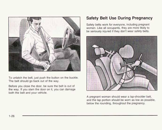 Safety Belt Use During Pregnancy Safety belts work for everyone, including pregnant women. Like all occupants, they are more likely to be seriously injured if they don t wear safety belts.