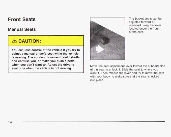 Front Seats Manual Seats The bucket seats can be adjusted forward or rearward using the lever located under the front 1 I You can lose control of the vehicle if you try to adjust a manual driver s