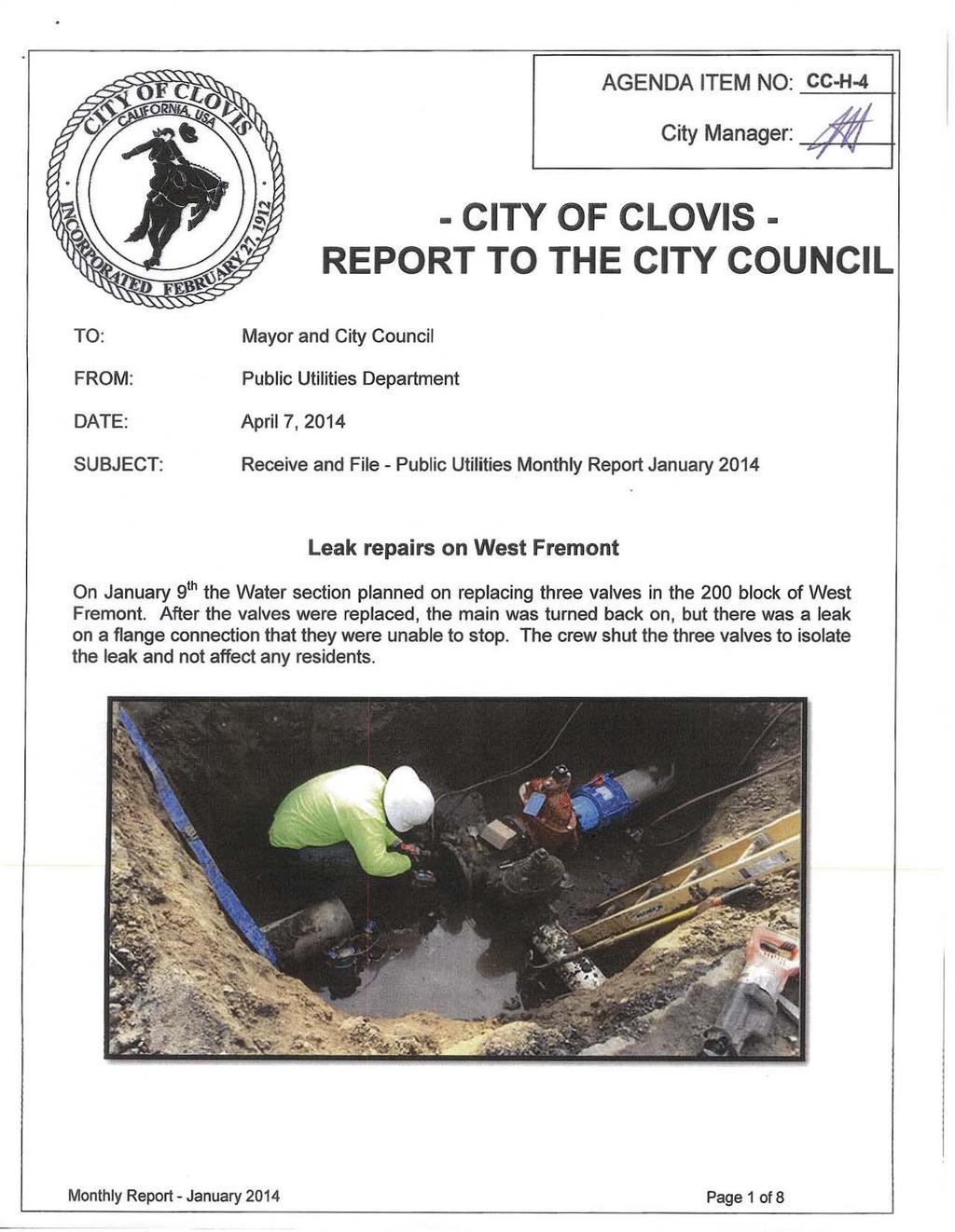 AGENDA ITEM NO: CC-H-4 - CITY OF CLOVIS - REPORT TO THE CITY COUNCIL TO: FROM: DATE: SUBJECT: Mayor and City Council Public Utilities Department Receive and File - Leak repairs on West Fremont On