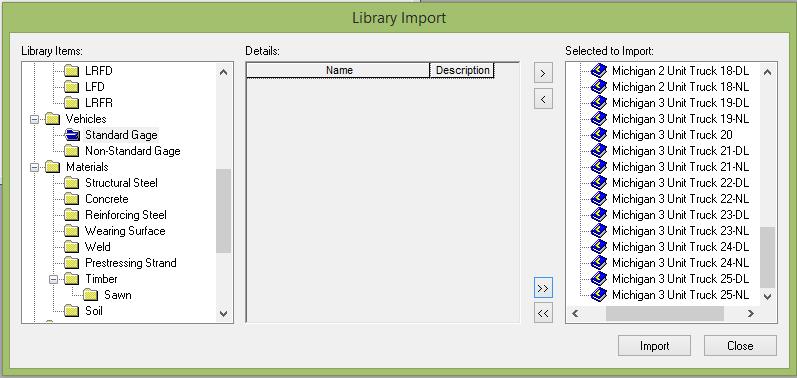 Go to File\Import Select Michigan Legal Vehicles (or Overload Vehicles ) Select to move all MI Truck Descriptions to the Selected to Import panel at the right side of the Library Import Window.