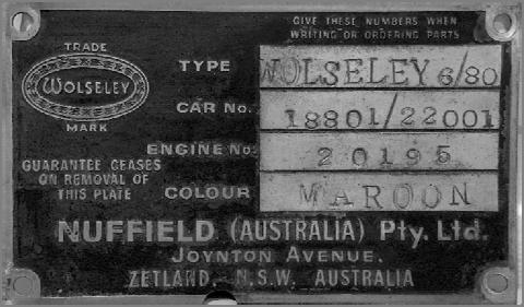 Chapter 3. Vehicle Plates 65 3.1.4 Plate Type 4: 1952 1957 Nuffield (Australia) Pty Ltd Wolseley Fig. 3.1.4 Plate Type 4 (Wolseley 6/80).