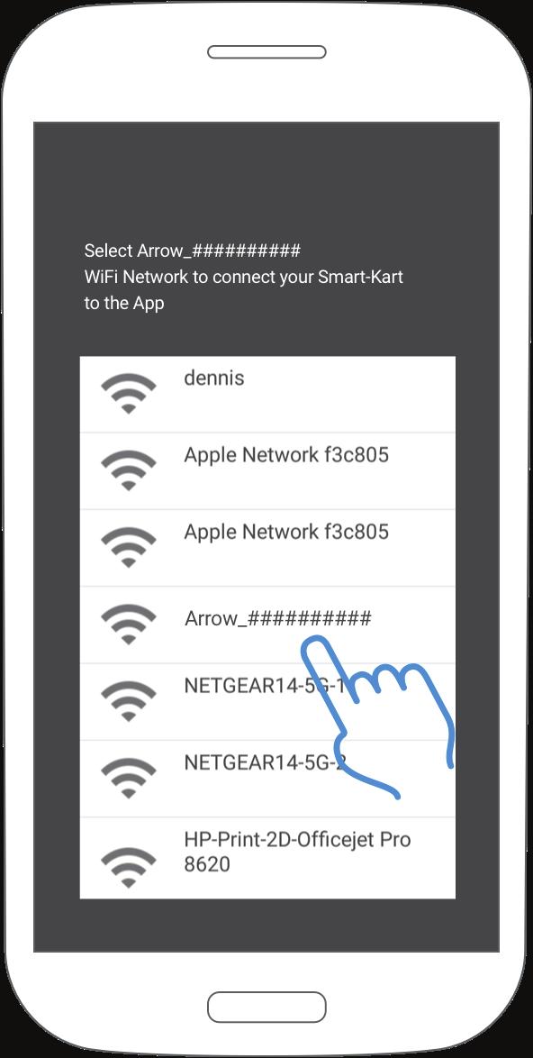 ANDROID Select the Wi-Fi Network name: Arrow_[10 characters] (The 10 characters match the