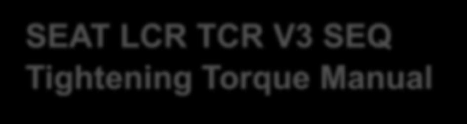 SEAT LCR TCR V3 SEQ