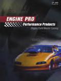 ENGINE PRO PERFORMANCE PRODUCTS For more than a dozen years, Engine Pro has built its success around a simple idea offer the highest quality performance engine parts exclusively to engine
