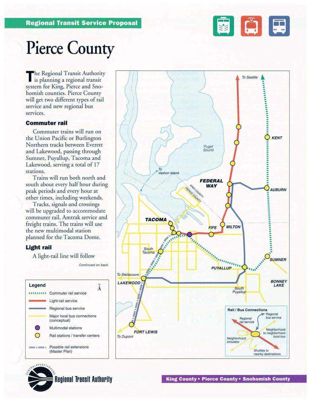 Regional Transit Service Proposal Pierce County - '::::~. -!l - IE) ~ The Regional Transit Authority is planning a regional transit system for King, Pierce and Snohomish counties.