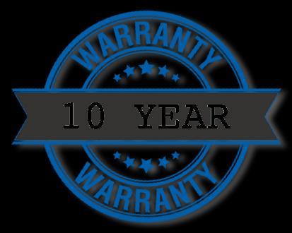 INDUSTRY LEADING 10-YEAR WARRANTY We offer an industry leading 10-Year Pass Through Warranty for the following reasons: We build quality