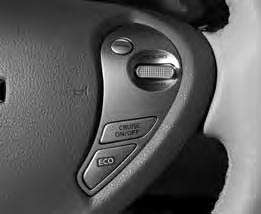 first drive features CRUISE CONTROL (if so equipped) The cruise control system enables you to set a constant cruising speed once the vehicle has reached 25 MPH (40 km/h).