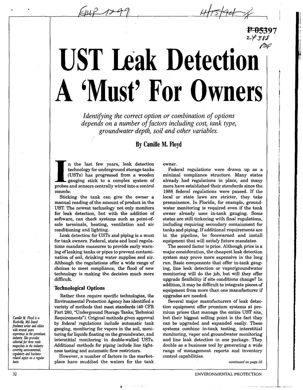UST Leak Detection A 'Must' For Owners Identifying the correct option or combination of options depends on a number of factors including cost, tank type, groundwater depth, soil and other variables.