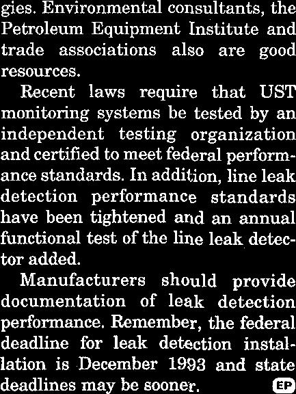 Recent laws require that UST monitoring systems he tested by an independent testing organization and certified to meet federal performance standards.