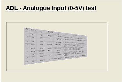 When the operator confirms a positive response to the on-screen request, it is assumed that the test has been successfully carried out: ADL - Analogue Input (0-24V) Test The EOL test