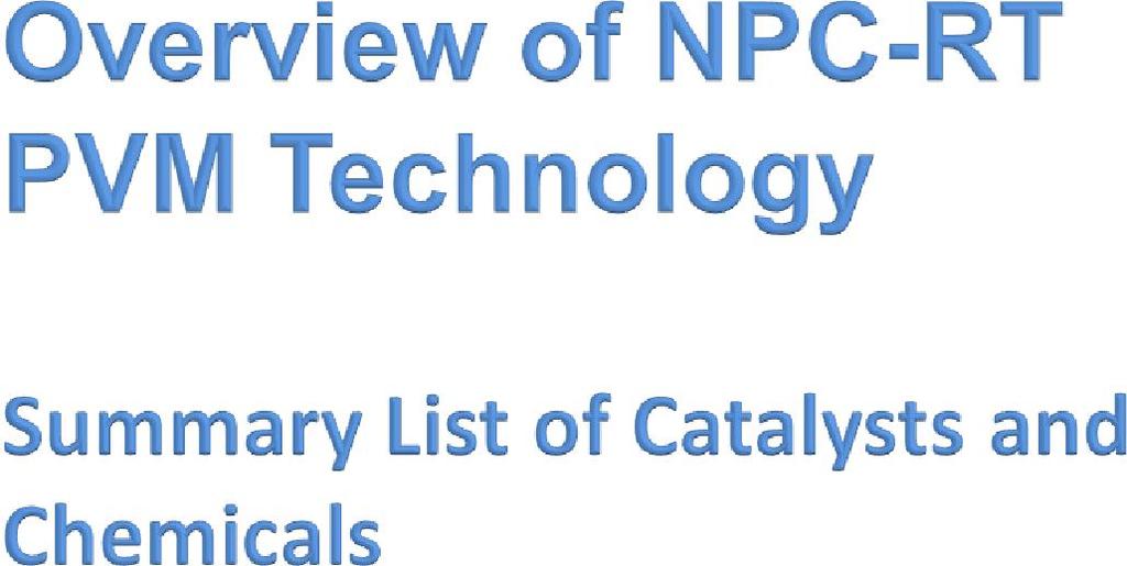 شرکت ملی صنایع پتروشیمی National Petrochemical Company Catalyst and Chemical Summary List Catalysts and support Material ٨ Filling or Consumption Life-time DME Catalyst (for 01-R-0111) 32700 kg 2