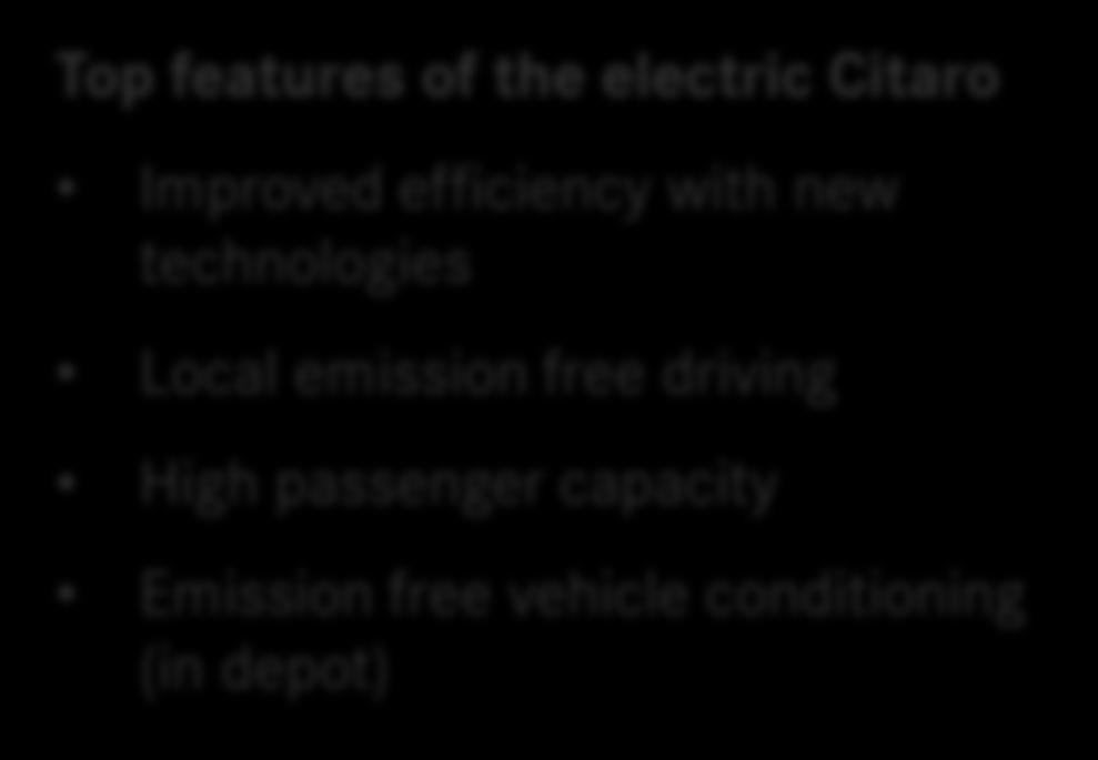 technologies Local emission free driving High passenger capacity