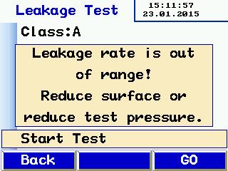 9 Messages If the leakage flow rate calculated in advance exceeds the maximum output of the device, the following message will appear: "Leakage rate is out of range!