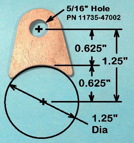 Tab, Weldment 5/16 Hole 1.125 Arc Mount (suits 1.125 or 1 1/8" tube) 0.078 thick Each PN 11735-46002 0.120 thick Each PN 11735-46003 Pack of 3 tabs ----------------------- 3ea.