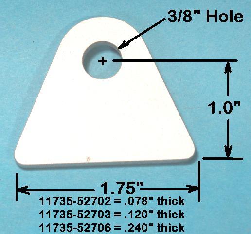 00+ -------------------------------------------- Volume purchase prices available. Tab, Weldment 3/8 Hole Flat Back 1 from base to hole 1.75 across the base 0.078 thick Each PN 11735-52702 0.