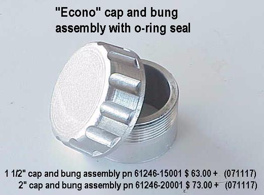 Econo aluminum cap and aluminum weld bung assy (1 ½ ) pn 61246-15001 $ 63.00 + Econo aluminum cap and aluminum weld bung assy (2 ) pn 61246-20001 $ 73.
