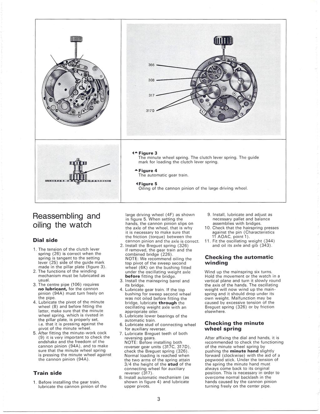 .:» 366 30B------r 317 317D ~.. Figure 3 The minute wheel spring. The clutch lever spring. The guide mark for loading the clutch lever spring. "'Figure 4 The automatic gear train.