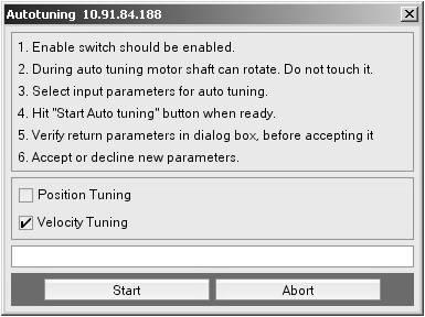 TL-Series Electric Cylinders 29 The Autotune dialog box appears with the default set to Velocity Tuning. 8. Check Velocity Tuning or Position Tuning or both. 9. Click Start. 10.
