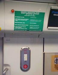 EMERGENCY EQUIPMENT IN STATIONS AND ON BOARD TRAINS Emergency Communication Button Located beside alternate train doors.