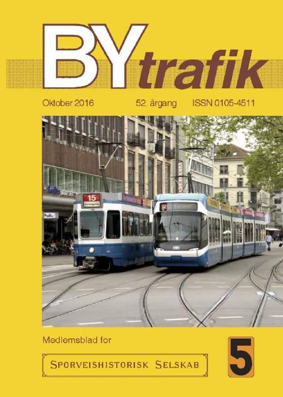 Six times a year, The Danish Tram Historical Society publishes the magazine»bytrafik«"bytrafik" is the Society members'