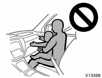 Toyota strongly recommends that all infants and children be placed in the rear seat of the vehicle and be properly restrained. Do not hold a child on your lap or in your arms.