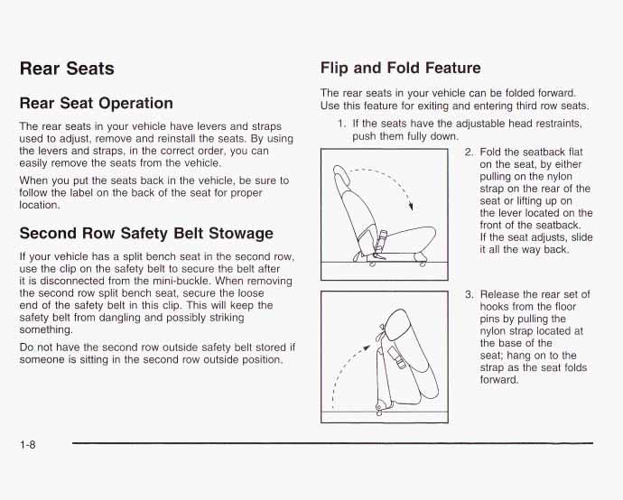 Rear Seats Rear Seat Operation The rear seats in your vehicle have levers and straps used to adjust, remove and reinstall the seats.