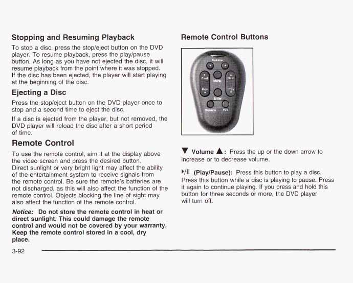 Stopping and Resuming Playback To stop a disc, press the stop/eject button on the DVD player. To resume playback, press the play/pause button.