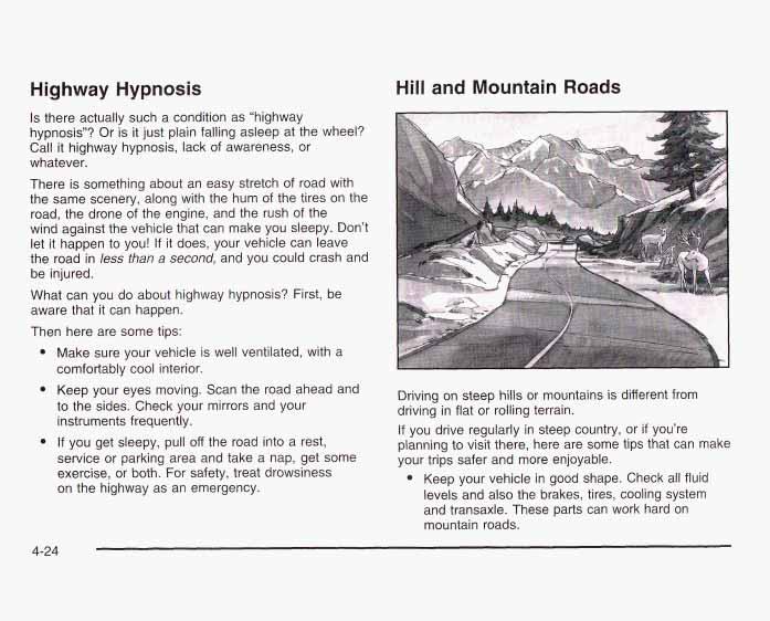 Highway Hypnosis Is there actually such a condition as highway hypnosis? Or is it just plain falling asleep at the wheel? Call it highway hypnosis, lack of awareness, or whatever.
