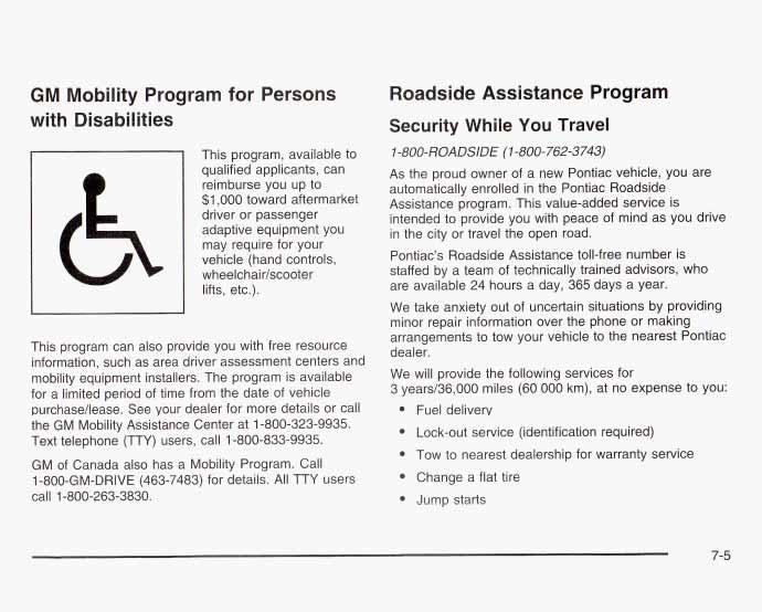 GM Mobility Program for Persons with Disabilities A This program, available to qualified applicants, can reimburse you up to $1,000 toward aftermarket driver or passenger adaptive equipment you may