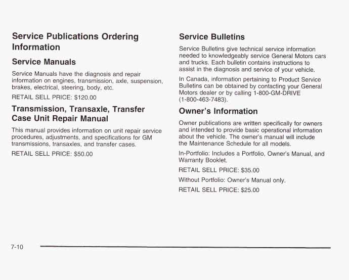 Service Publications Ordering Information Service Manuals Service Manuals have the diagnosis and repair information on engines, transmission, axle, suspension, brakes, electrical, steering, body, etc.